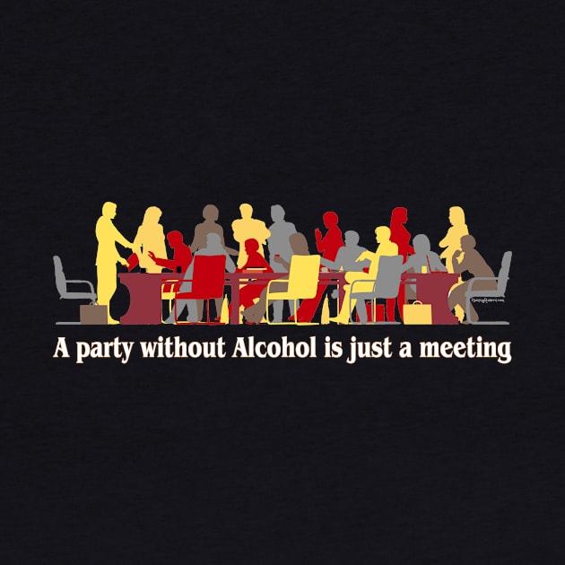 A party without alcohol is just a meeting by RainingSpiders